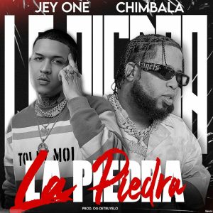Chimbala Ft. Jey One – La Piedra